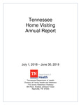 Tennessee Home Visiting Annual Report, July 1,2018 - June 30, 2019 by Tennessee. Department of Health.