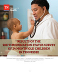 Results of the 2017 Immunization Status Survey of 24 Month Old Children in Tennessee by Tennessee. Department of Health.