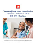 Tennessee Kindergarten Immunization Compliance Assessment Report 2019-2020 School Year by Tennessee. Department of Health.