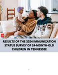 Results of the 2024 Immunization Status Survey of 24-Month-Old Children in Tennessee
