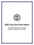 2005 Long Term Care Report by Tennessee. Department of Health.