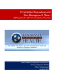 Prescription Drug Abuse and Pain Management Clinics; 2017 Report to the 110th Tennessee General Assembly by Tennessee. Department of Health.
