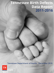 Tennessee Birth Defects Data Report 2011-2016