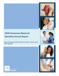 2020 Tennessee Maternal Mortality Annual Report by Tennessee. Department of Health.