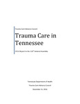 Trauma Care in Tennessee; 2016 Report to the 110th General Assembly by Tennessee. Department of Health.