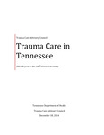 Trauma Care in Tennessee; 2014 Report to the 108th General Assembly by Tennessee. Department of Health.