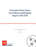 Traumatic Brain Injury Surveillance and Program Report 2018-2019 by Tennessee. Department of Health.
