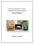 Traumatic Brain Injury Program Annual Report, July 2013-June 2014 by Tennessee. Department of Health.