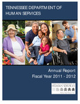 Annual Report Fiscal Year 2011-2012 by Tennessee. Department of Human Services.