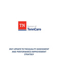 2021 Update to the Quality Assessment and Performance Improvement Strategy by Tennessee. Division of TennCare.