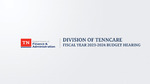 Division of TennCare Fiscal Year 2023-2024 Budget Hearing by Tennessee. Division of TennCare.