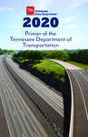 2020 Primer of the Tennessee Department of Transportation by Tennessee. Department of Transportation.