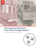 2025 Tennessee Rail Transit State Safety Oversight Program, Annual Report Calendar Year 2025 by Tennessee. Department of Transportation.
