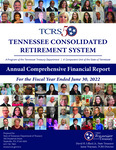 Tennessee Consolidated Retirement System Annual Comprehensive Financial Report For the Fiscal Year Ended June 30, 2022 by Tennessee. Department of Treasury.