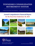 Tennessee Consolidated Retirement System Annual Comprehensive Financial Report For the Fiscal Year Ended June 30, 2024 by Tennessee. Department of Treasury.