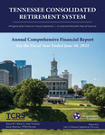 Tennessee Consolidated Retirement System Annual Comprehensive Financial Report For the Fiscal Year Ended June 30, 2025 by Tennessee. Department of Treasury.