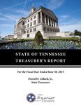 State of Tennessee Treasurer's Report For the Fiscal Year Ended June 30, 2015 by Tennessee. Department of Treasury.