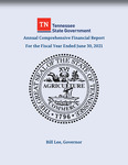 Tennessee Annual Comprehensive Financial Report For the Fiscal Year Ended June 30, 2021 by Tennessee. Department of Finance & Administration.