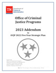 Office of Criminal Justice Programs 2023 Addendum to OCJP 2022 Five Year Strategic Plan