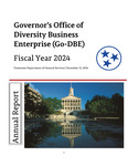 Governor's Office of Diversity Business Enterprise (Go-DBE) Annual Report 2024 by Tennessee. Department of General Services.