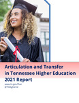 Articulation and Transfer in Tennessee Higher Education 2021 Report by Tennessee. Higher Education Commission.