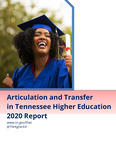 Articulation and Transfer in Tennessee Higher Education 2020 Report