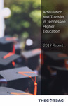 Articulation and Transfer in Tennessee Higher Education 2019 Report by Tennessee. Higher Education Commission.