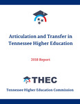 Articulation and Transfer in Tennessee Higher Education 2018 Report by Tennessee. Higher Education Commission.