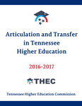 Articulation and Transfer in Tennessee Higher Education 2016-2017 by Tennessee. Higher Education Commission.