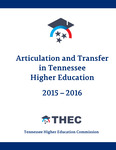 Articulation and Transfer in Tennessee Higher Education 2015-2016 by Tennessee. Higher Education Commission.