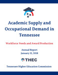 Academic Supply and Occupational Demand in Tennessee Annual Report 2018 by Tennessee. Higher Education Commission.