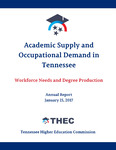Academic Supply and Occupational Demand in Tennessee Annual Report 2017 by Tennessee. Higher Education Commission.