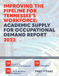 Improving the Pipeline for Tennessee's Workforce, Academic Supply for Occupational Demand Report 2023
