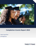 Tennessee Completion Grants Report 2022 by Tennessee. Higher Education Commission.