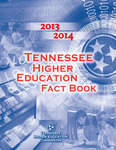 Tennessee Higher Education Fact Book 2013-2014 by Tennessee. Higher Education Commission.