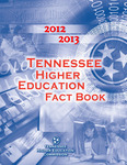 Tennessee Higher Education Fact Book 2012-2013 by Tennessee. Higher Education Commission.