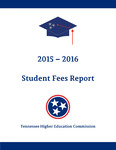 Tennessee Student Fees Report 2015-2016 by Tennessee. Higher Education Commission.