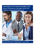 Annual Report to the General Assembly of the State of Tennessee on the Impact of the 2013 Workers' Compensation Reform Act 2016 by Tennessee. Department of Labor & Workforce Development.