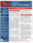 Tennessee Labor Market Report, May 2022, Labor Productivity in Tennessee by Tennessee. Department of Labor & Workforce Development.