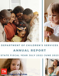 Annual Report State Fiscal Year July 2022-June 2023 by Tennessee. Department of Children's Services.