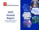 2022 Annual Report by Tennessee. Department of Financial Institutions.