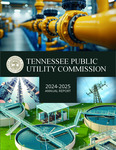 2024-2025 Annual Report by Tennessee. Public Utility Commission.