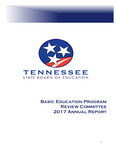 Basic Education Program Review Committee 2017 Annual Report by Tennessee. State Board of Education.