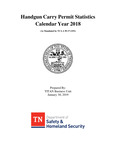 Handgun Carry Permit Statistics Calendar Year 2018 by Tennessee. Department of Safety & Homeland Security.