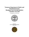 Handgun Carry Permit Statistics Calendar Year 2013 by Tennessee. Department of Safety & Homeland Security.