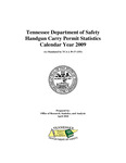 Handgun Carry Permit Statistics Calendar Year 2009 by Tennessee. Department of Safety & Homeland Security.