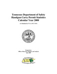 Handgun Carry Permit Statistics Calendar Year 2008 by Tennessee. Department of Safety & Homeland Security.