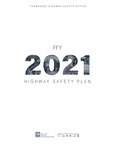 Tennessee Highway Safety Office Highway Safety Plan FFY 2021