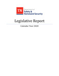 Legislative Report, Calendar Year 2020 by Tennessee. Department of Safety & Homeland Security.