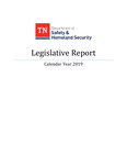 Legislative Report, Calendar Year 2019 by Tennessee. Department of Safety & Homeland Security.